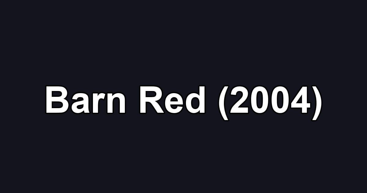 Barn Red (2004)