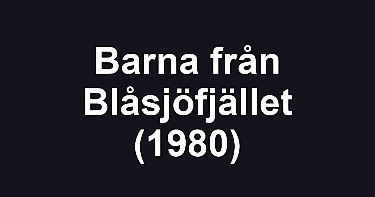 Barna från Blåsjöfjället (1980)