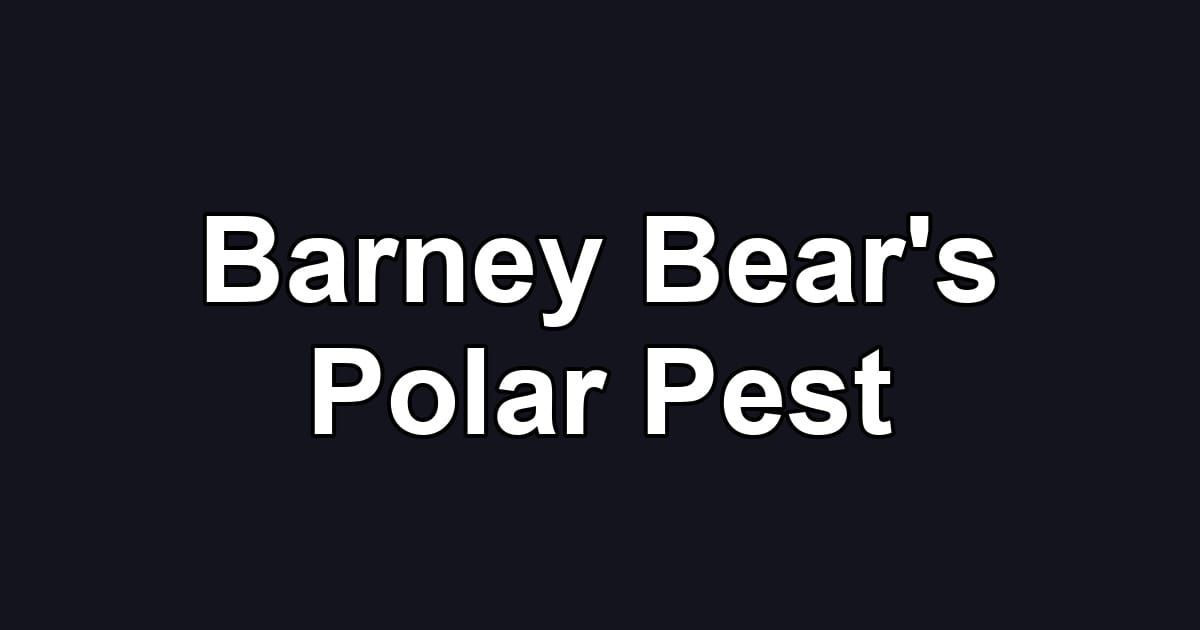 Barney Bear's Polar Pest