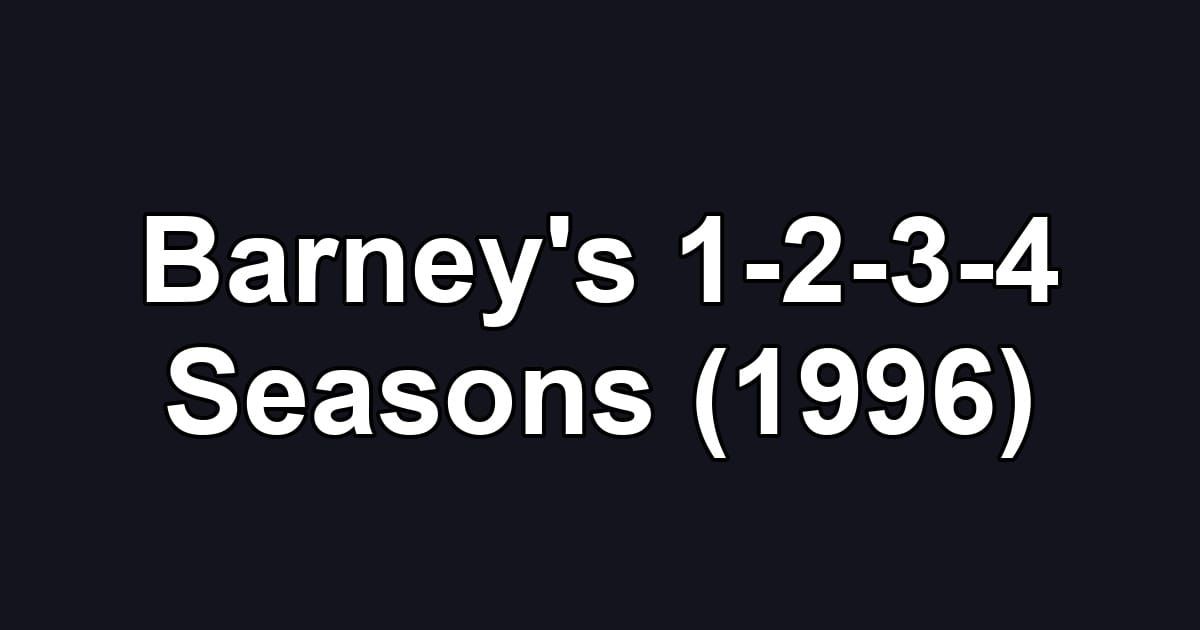 Barney's 1-2-3-4 Seasons (1996)