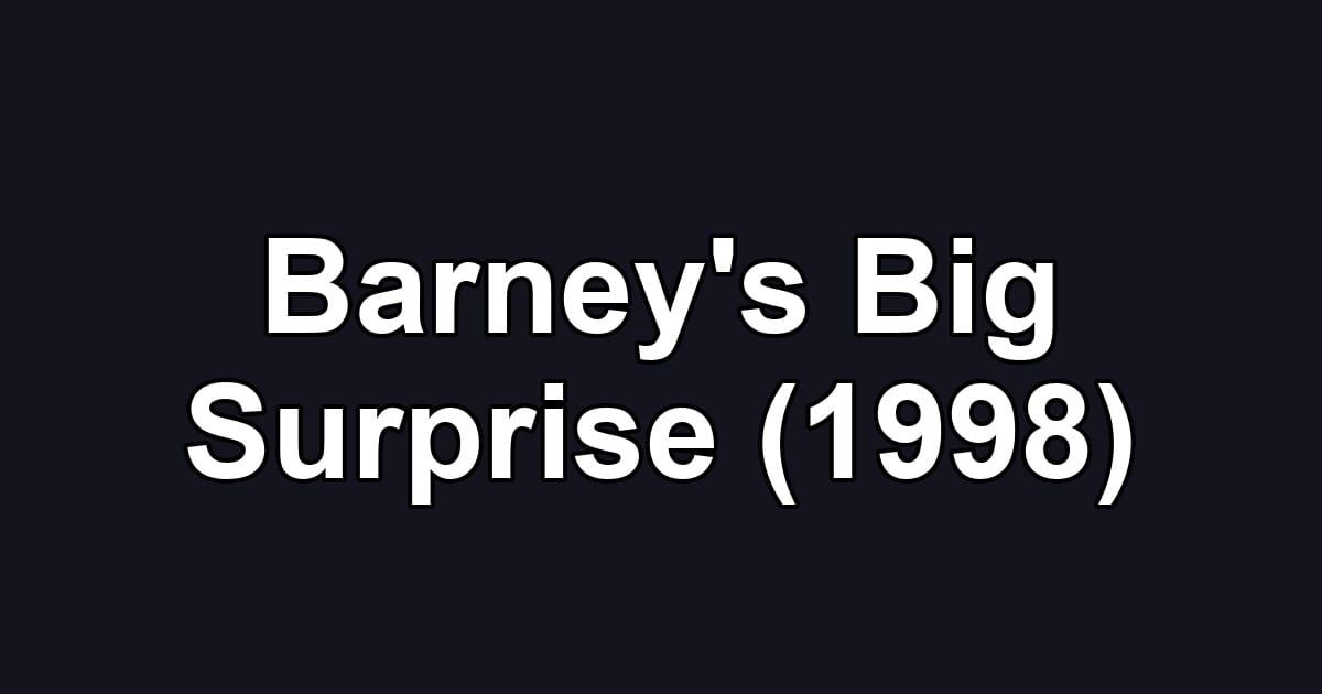 Barney's Big Surprise (1998)