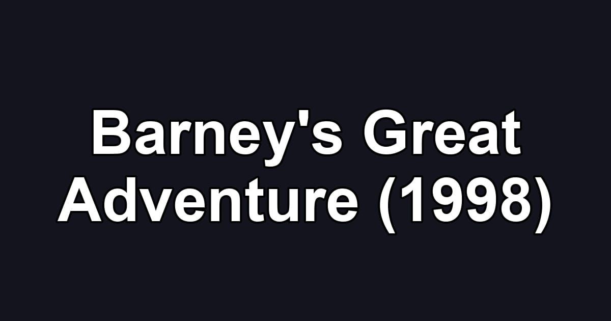 Barney's Great Adventure (1998)