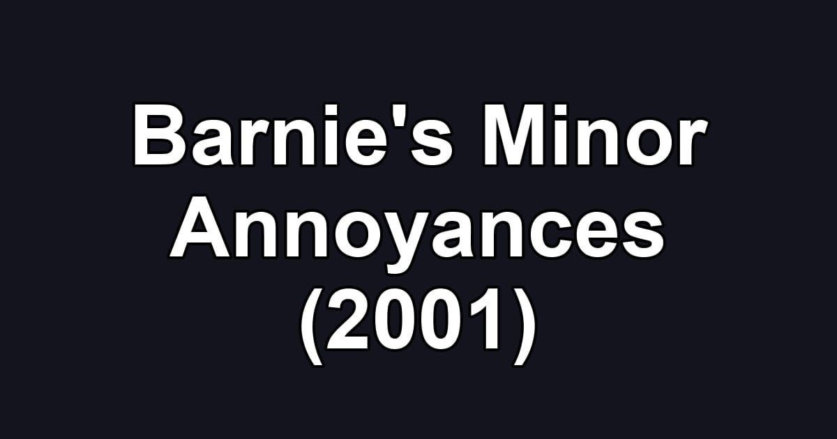 Barnie's Minor Annoyances (2001)