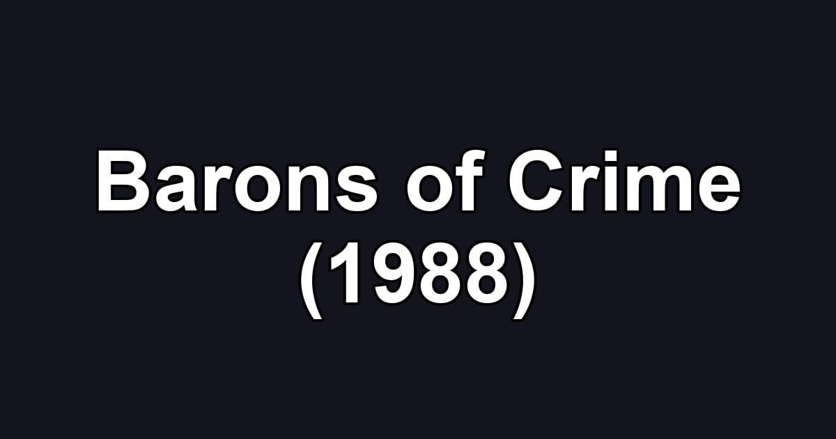 Barons of Crime (1988)