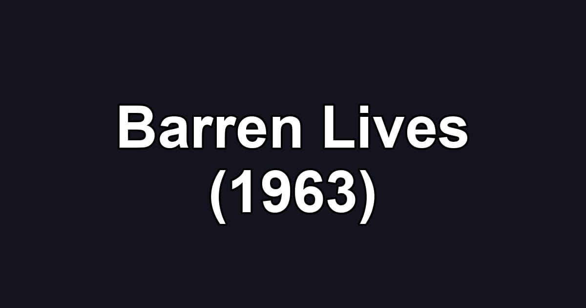 Barren Lives (1963)
