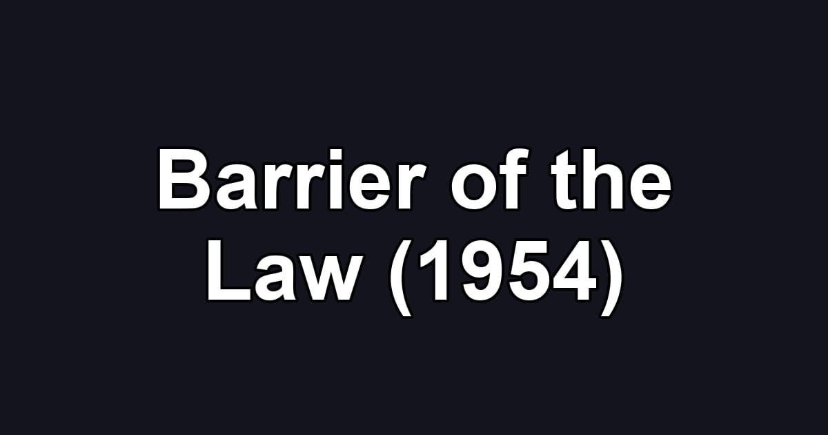 Barrier of the Law (1954)