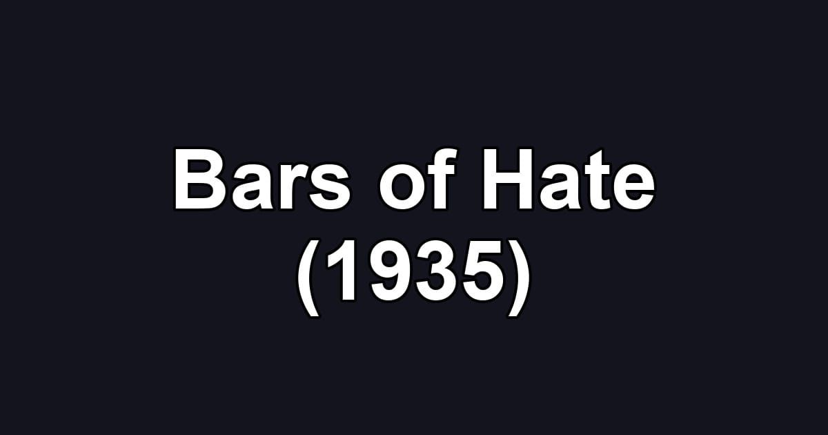 Bars of Hate (1935)