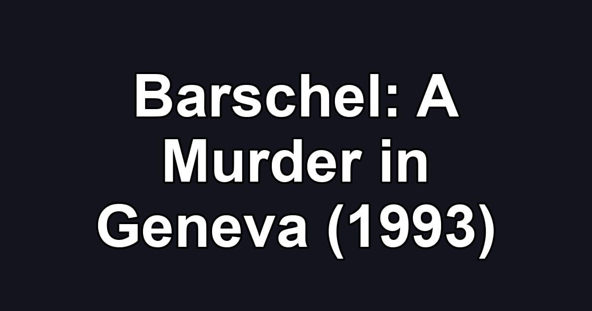 Barschel: A Murder in Geneva (1993)
