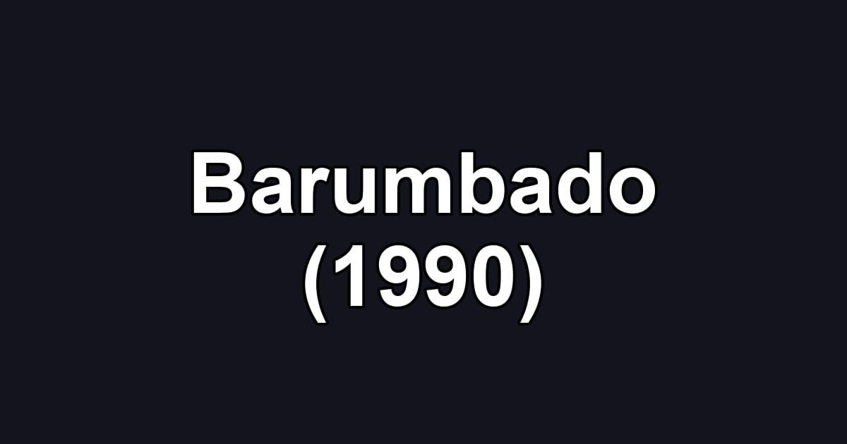 Barumbado (1990)