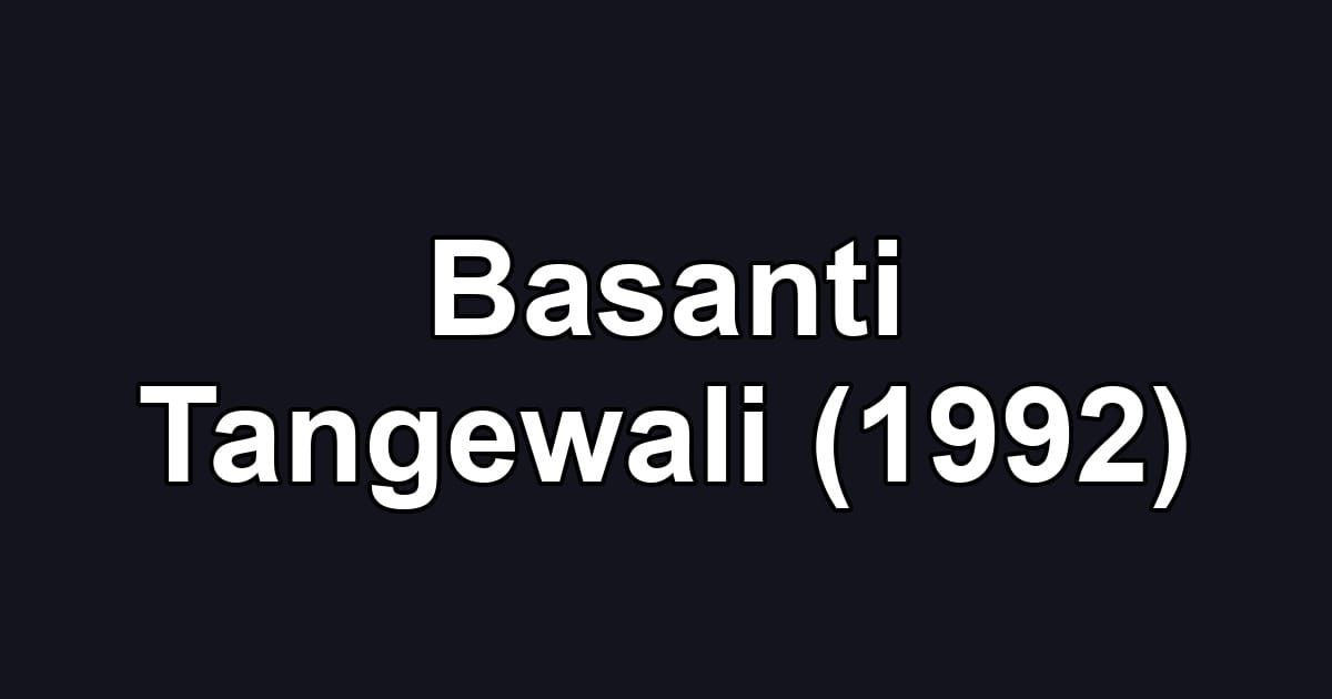 Basanti Tangewali (1992)