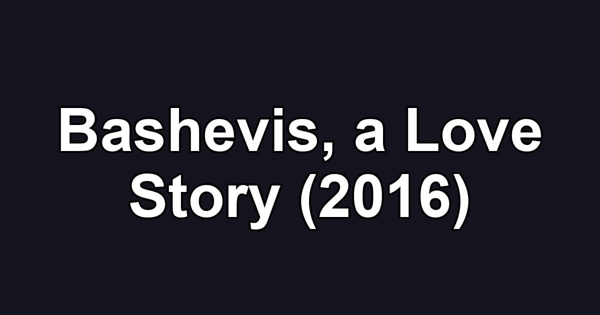 Bashevis, a Love Story (2016)