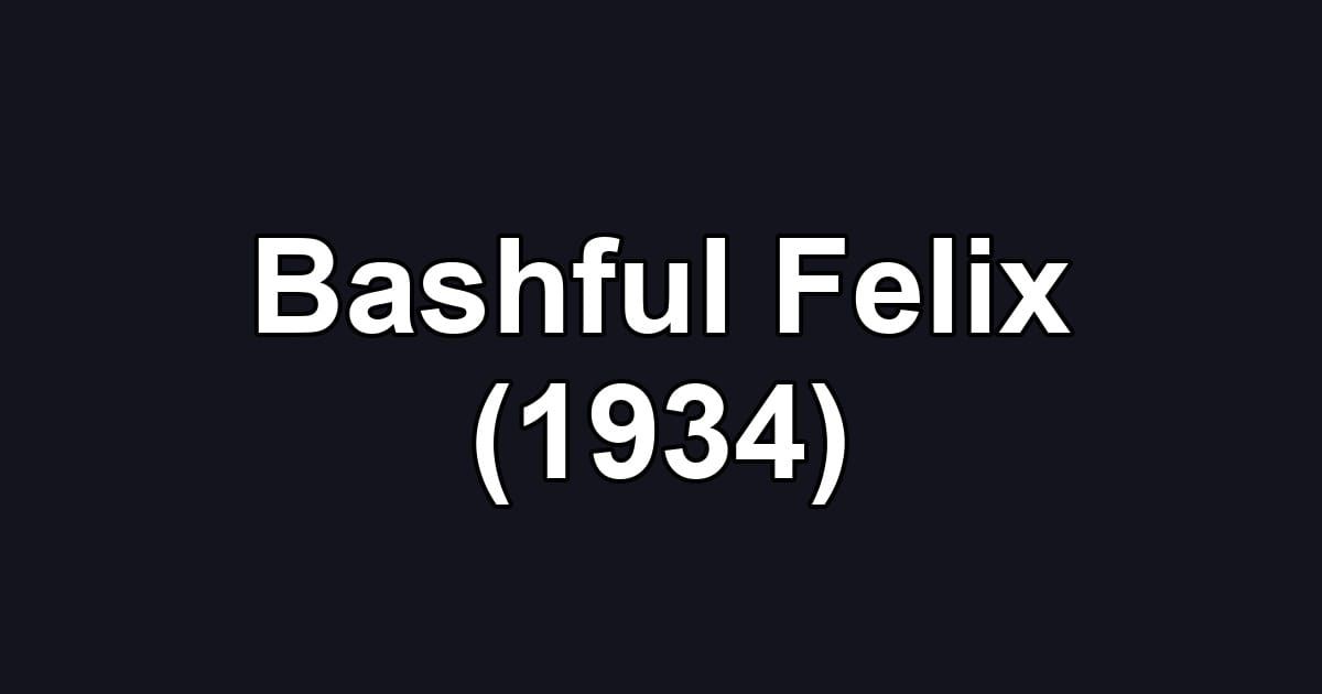 Bashful Felix (1934)