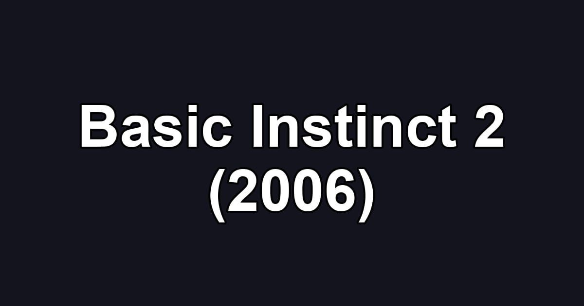 Basic Instinct 2 (2006)