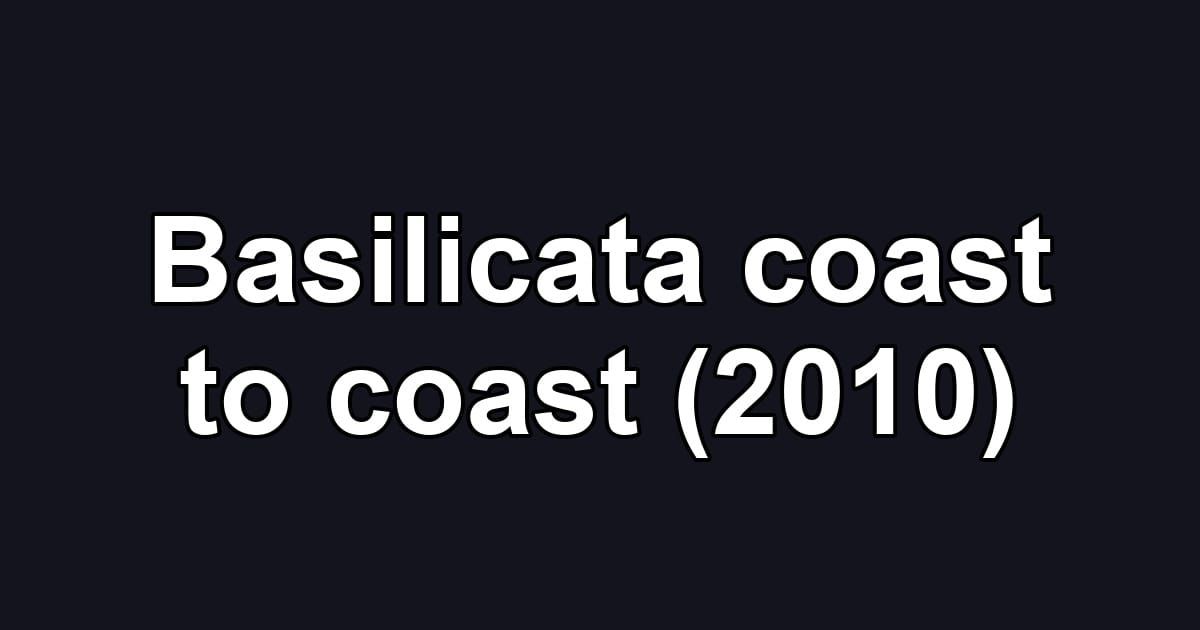 Basilicata coast to coast (2010)