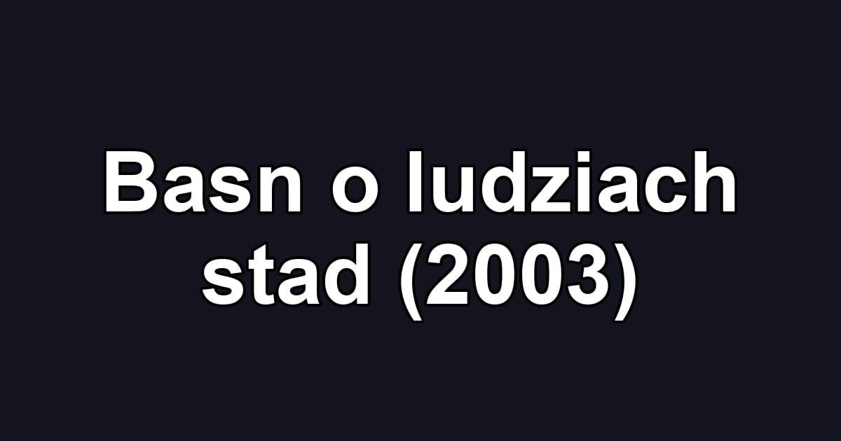 Basn o ludziach stad (2003)