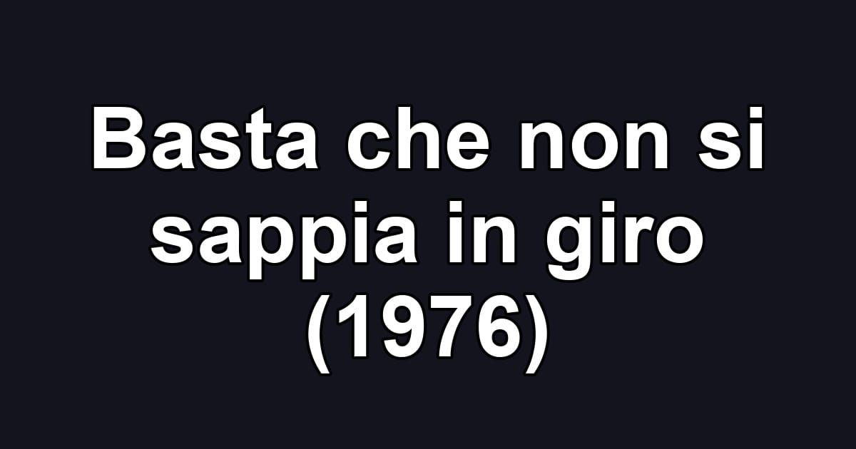Basta che non si sappia in giro (1976)
