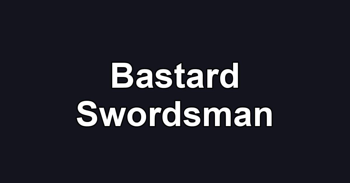Bastard Swordsman