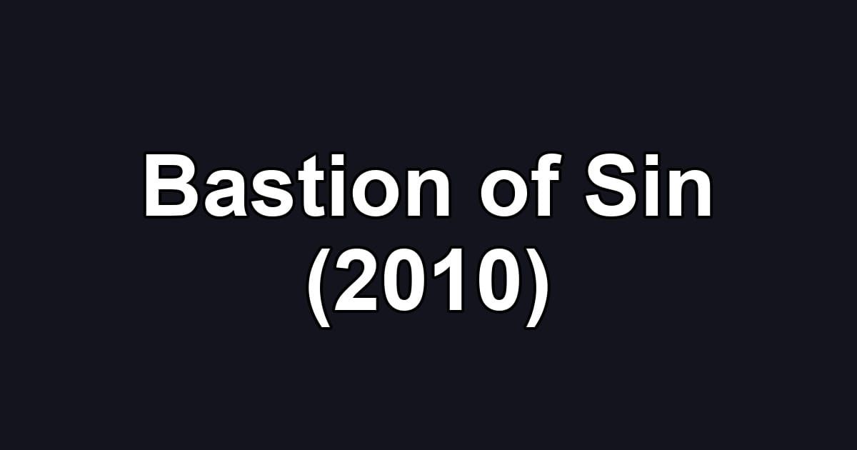 Bastion of Sin (2010)