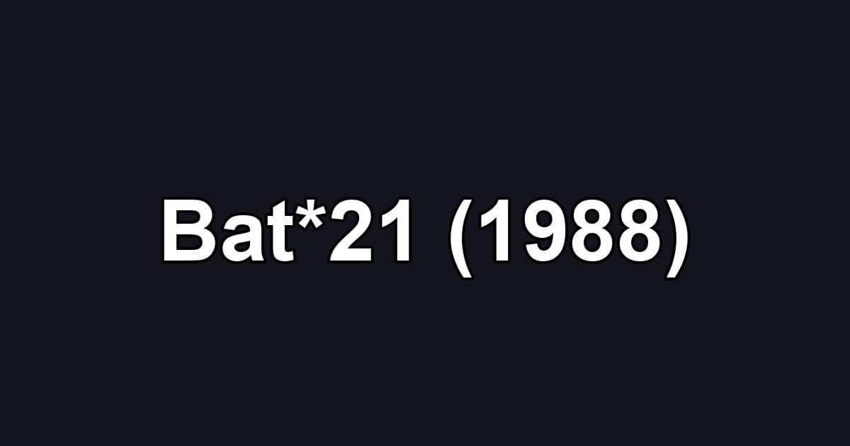 Bat*21 (1988)