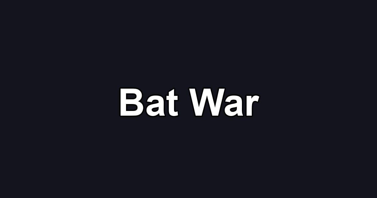 Bat War
