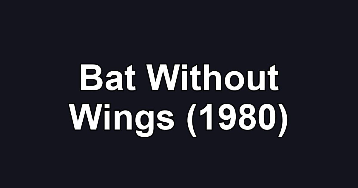 Bat Without Wings (1980)