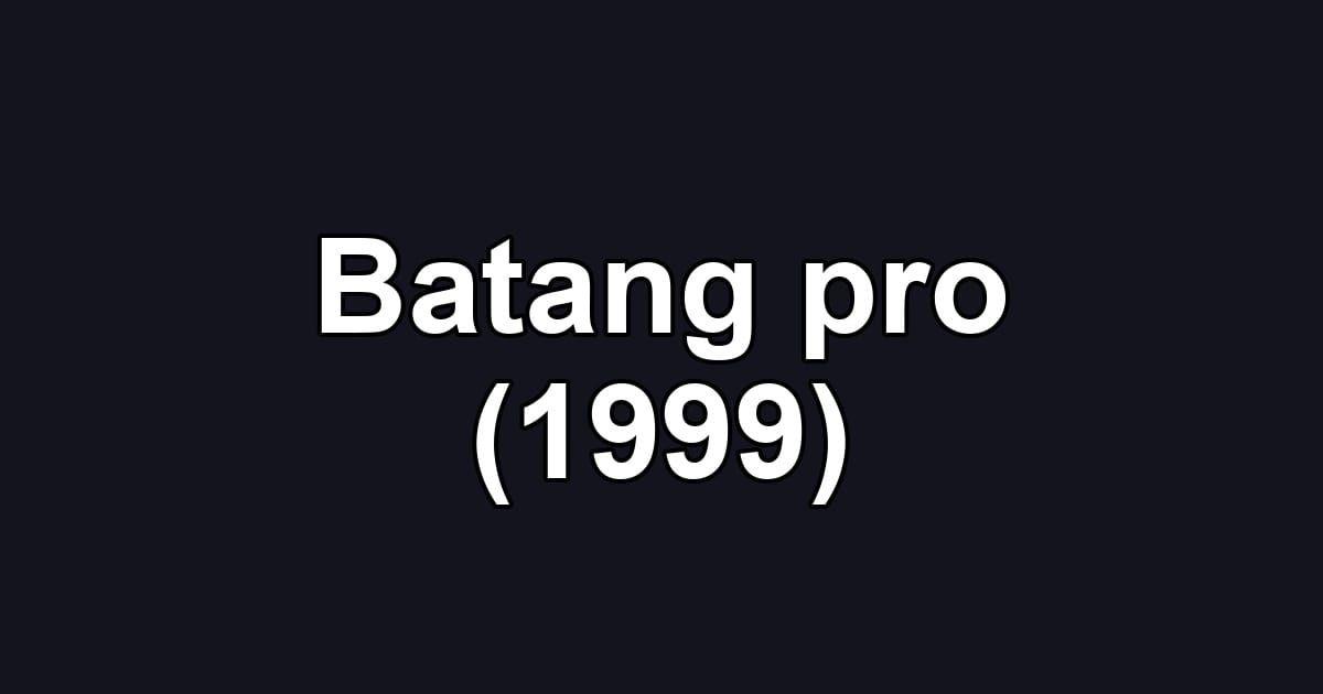 Batang pro (1999)