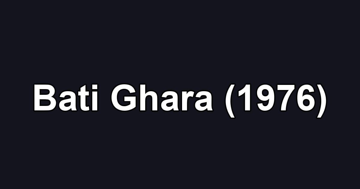 Bati Ghara (1976)