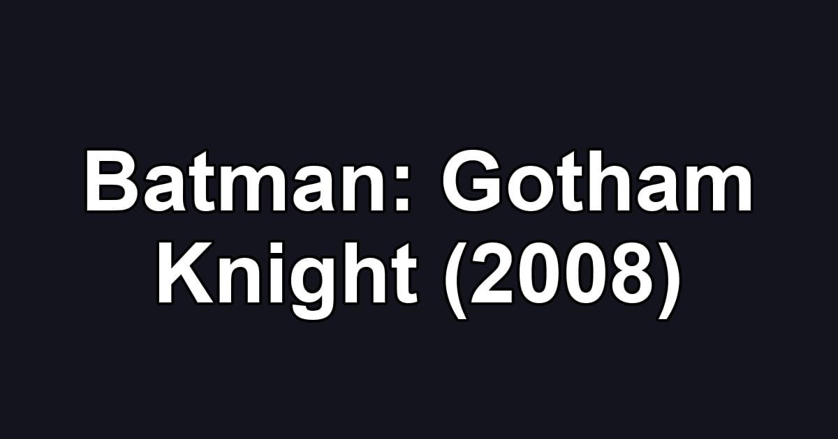 Batman: Gotham Knight (2008)