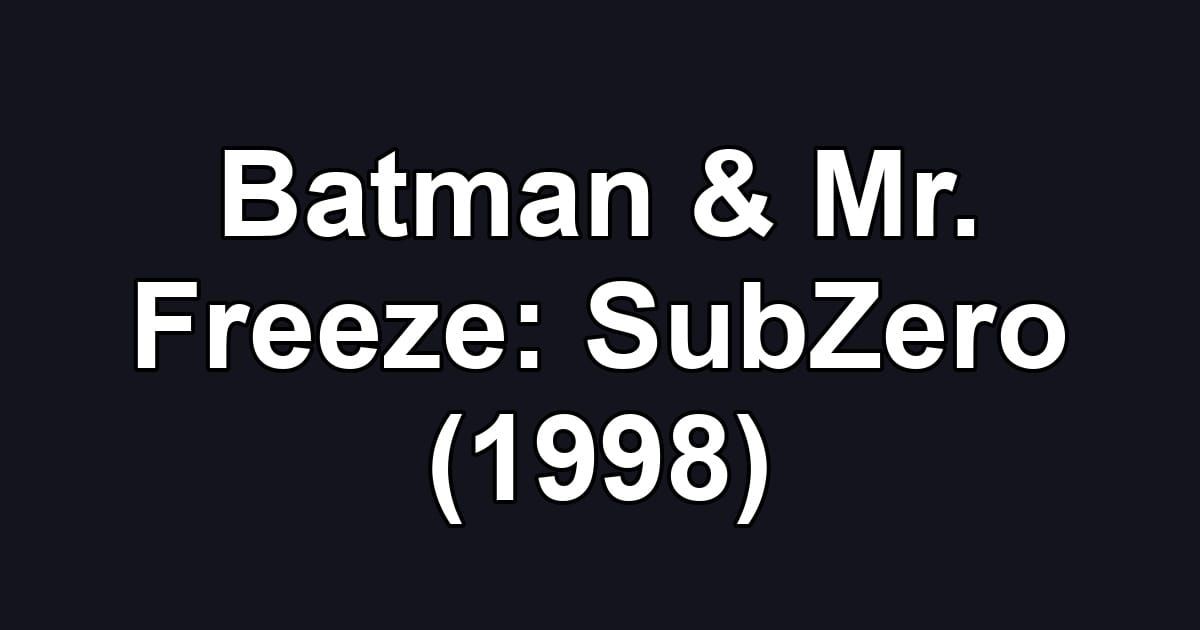 Batman & Mr. Freeze: SubZero (1998)