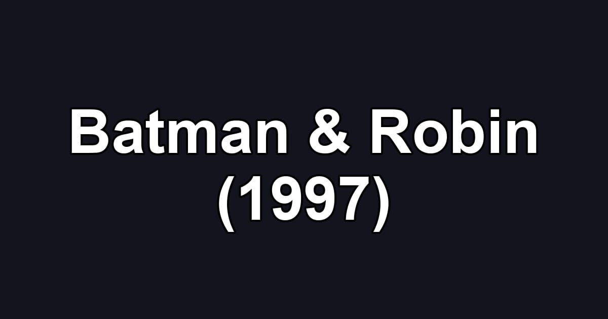 Batman & Robin (1997)