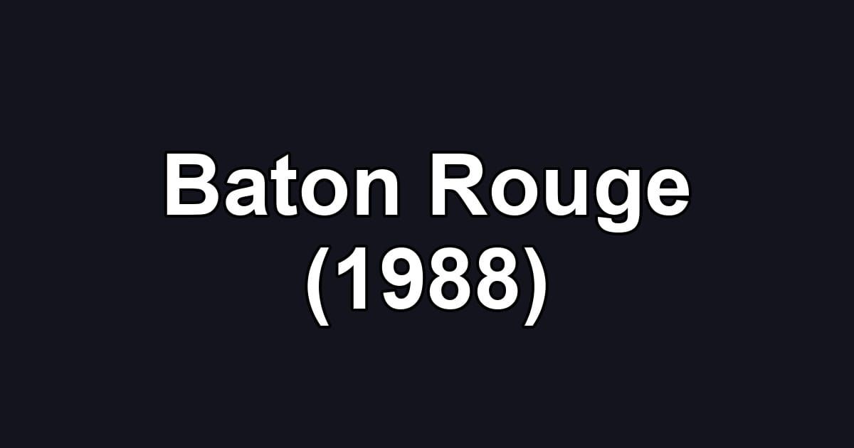 Baton Rouge (1988)