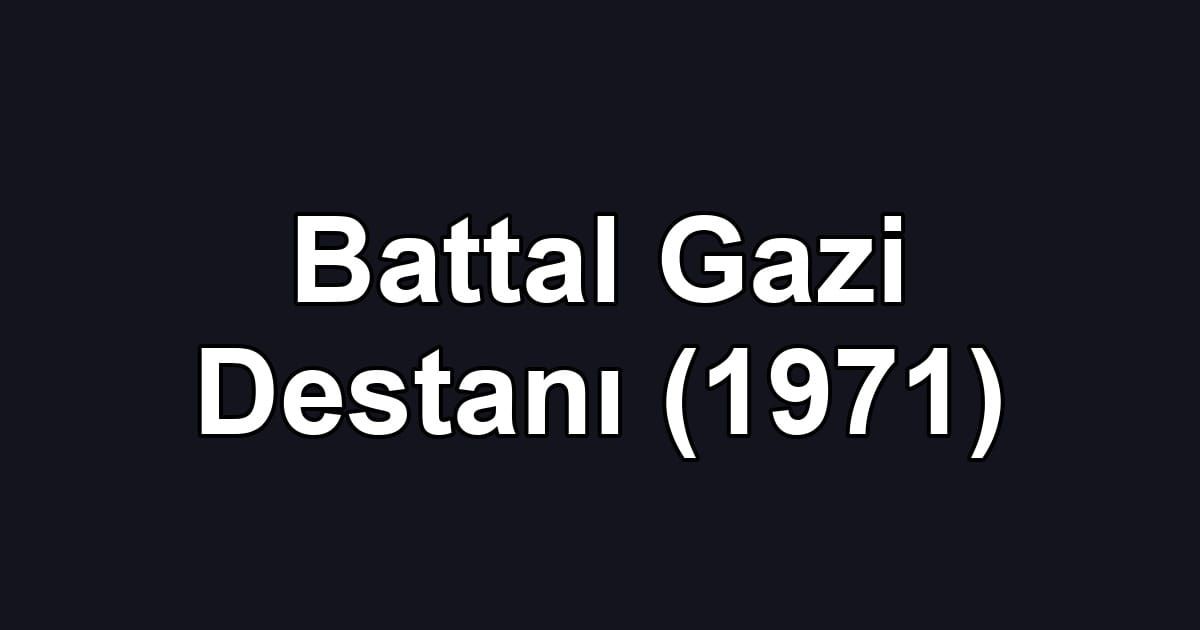 Battal Gazi Destanı (1971)