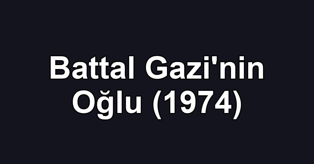 Battal Gazi'nin Oğlu (1974)
