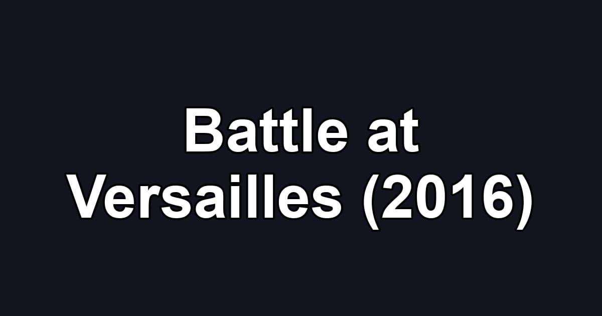 Battle at Versailles (2016)