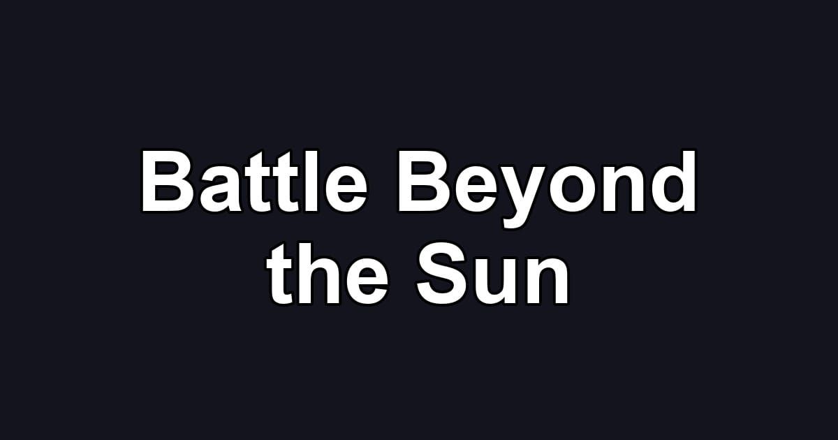 Battle Beyond the Sun