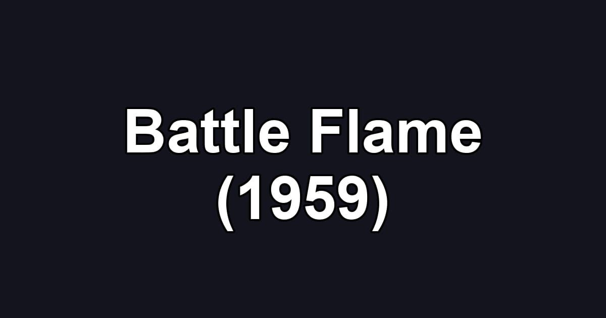 Battle Flame (1959)