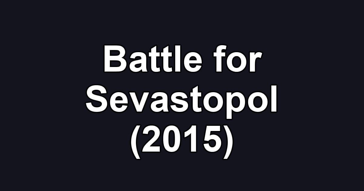 Battle for Sevastopol (2015)