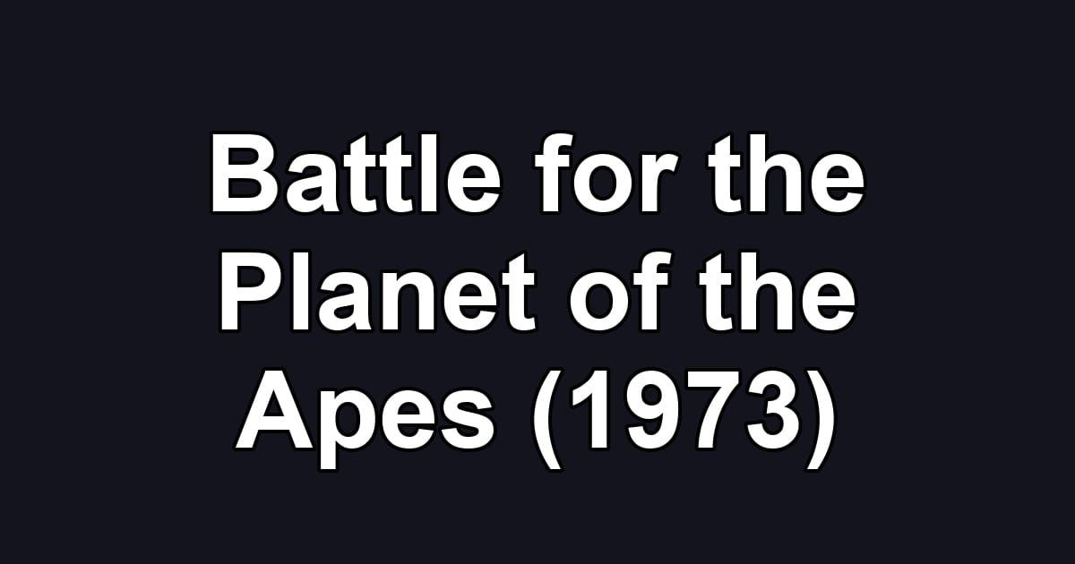 Battle for the Planet of the Apes (1973)