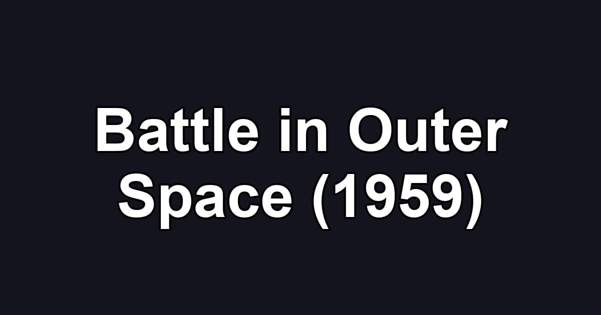 Battle in Outer Space (1959)