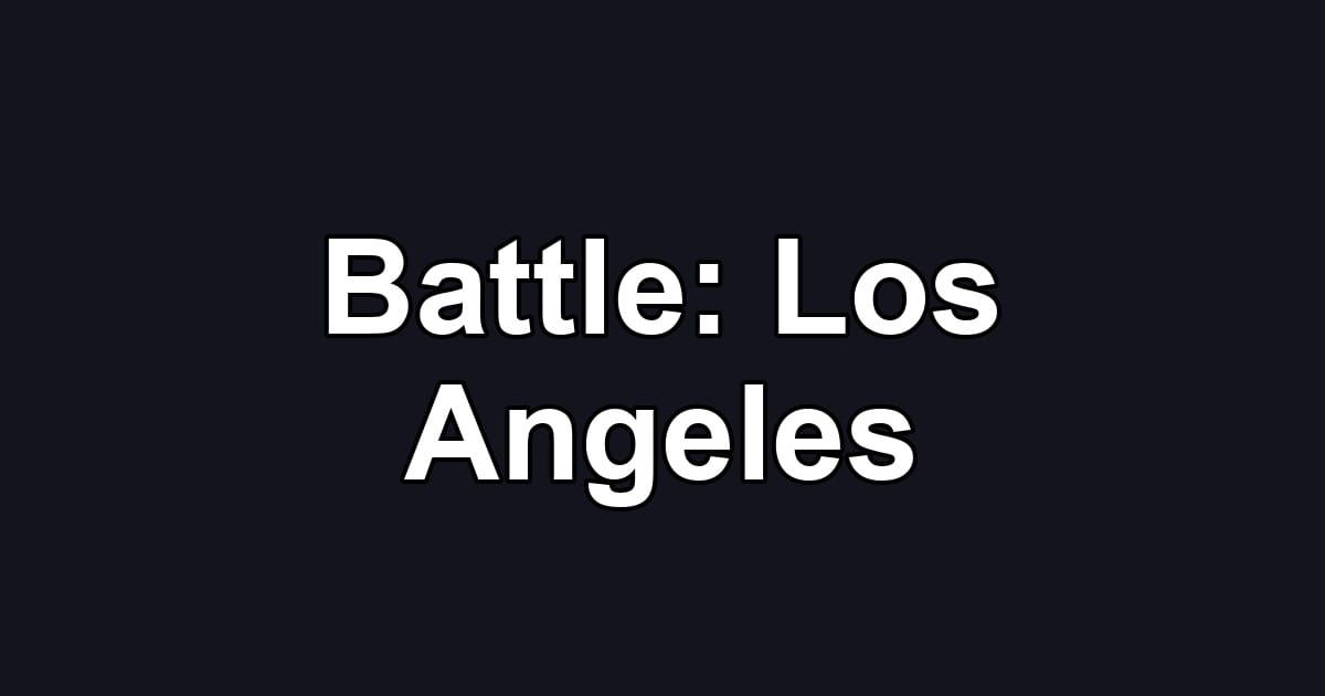 Battle: Los Angeles