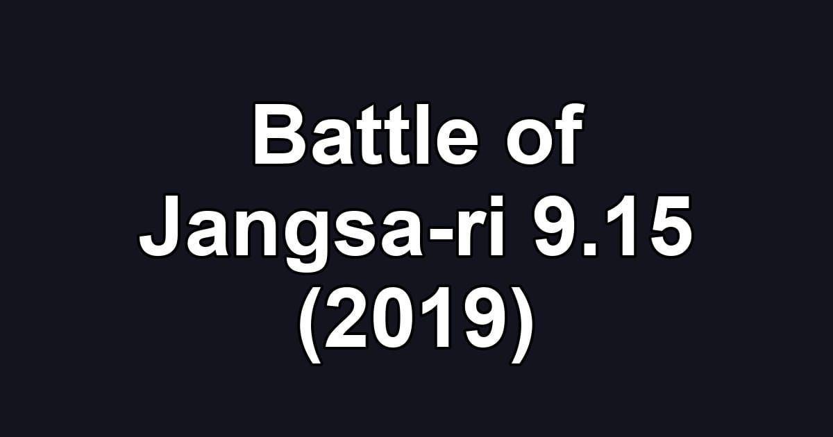 Battle of Jangsa-ri 9.15 (2019)