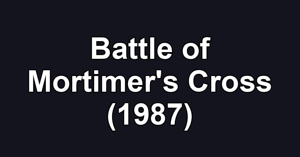 Battle of Mortimer's Cross (1987)