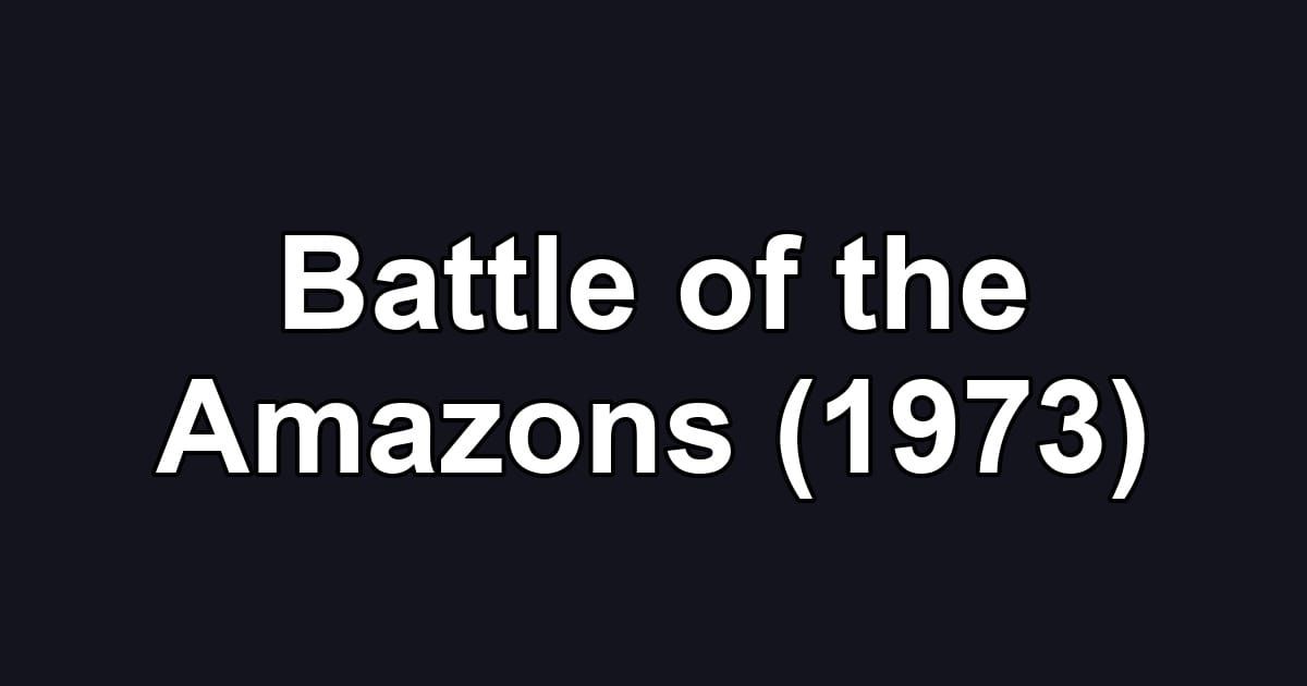 Battle of the Amazons (1973)
