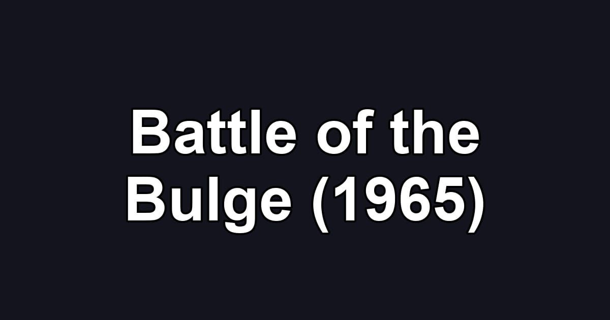 Battle of the Bulge (1965)