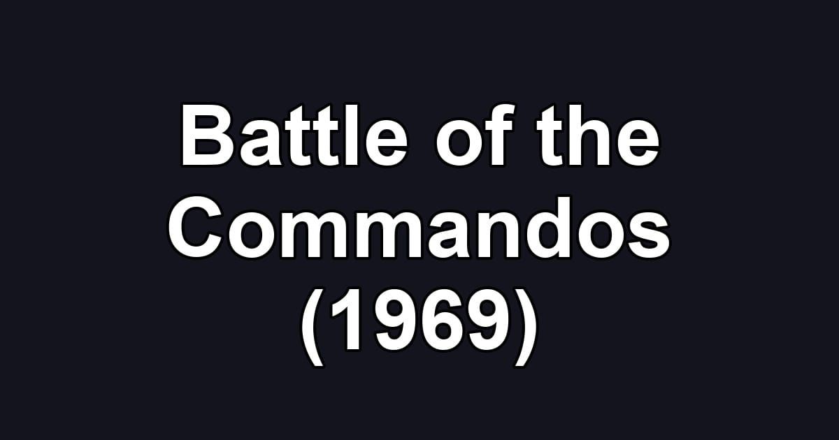 Battle of the Commandos (1969)