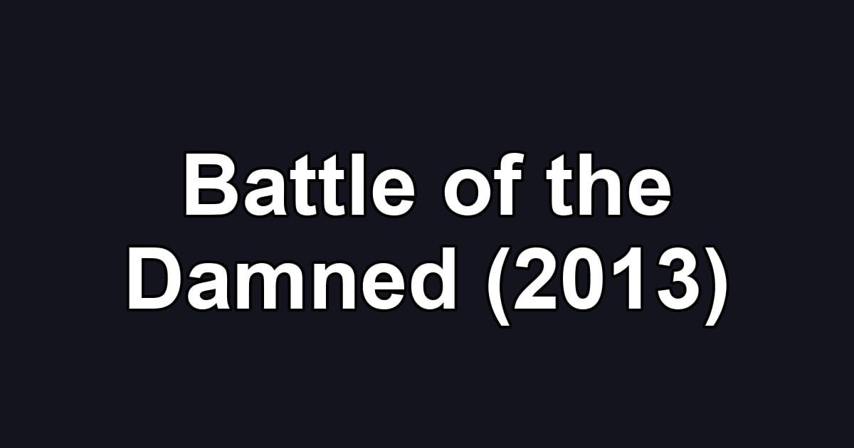 Battle of the Damned (2013)