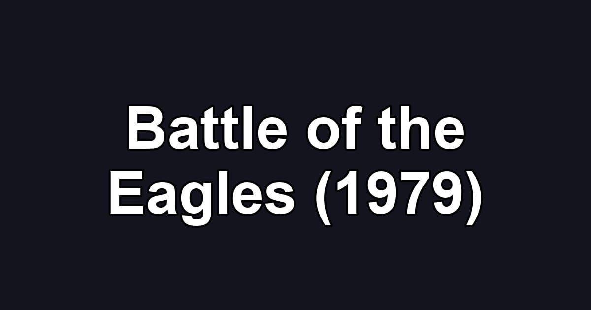Battle of the Eagles (1979)