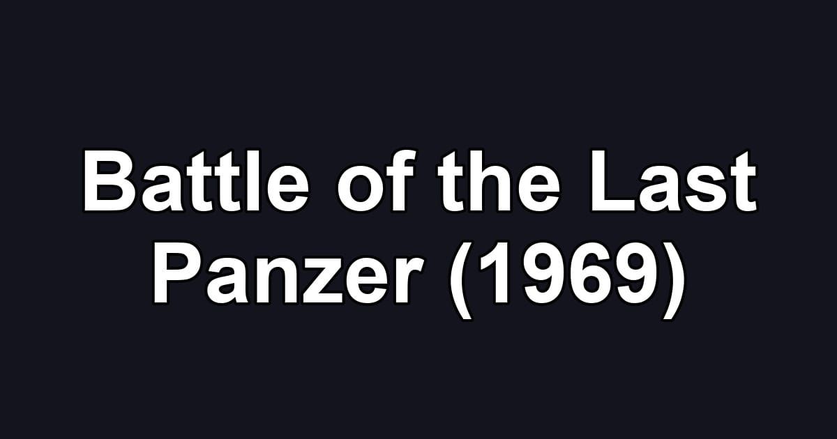 Battle of the Last Panzer (1969)