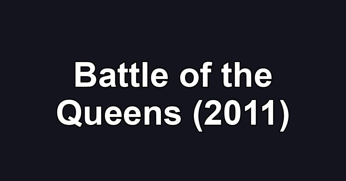 Battle of the Queens (2011)