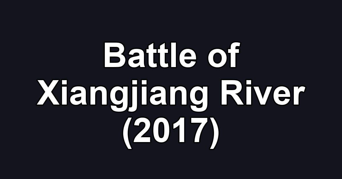 Battle of Xiangjiang River (2017)